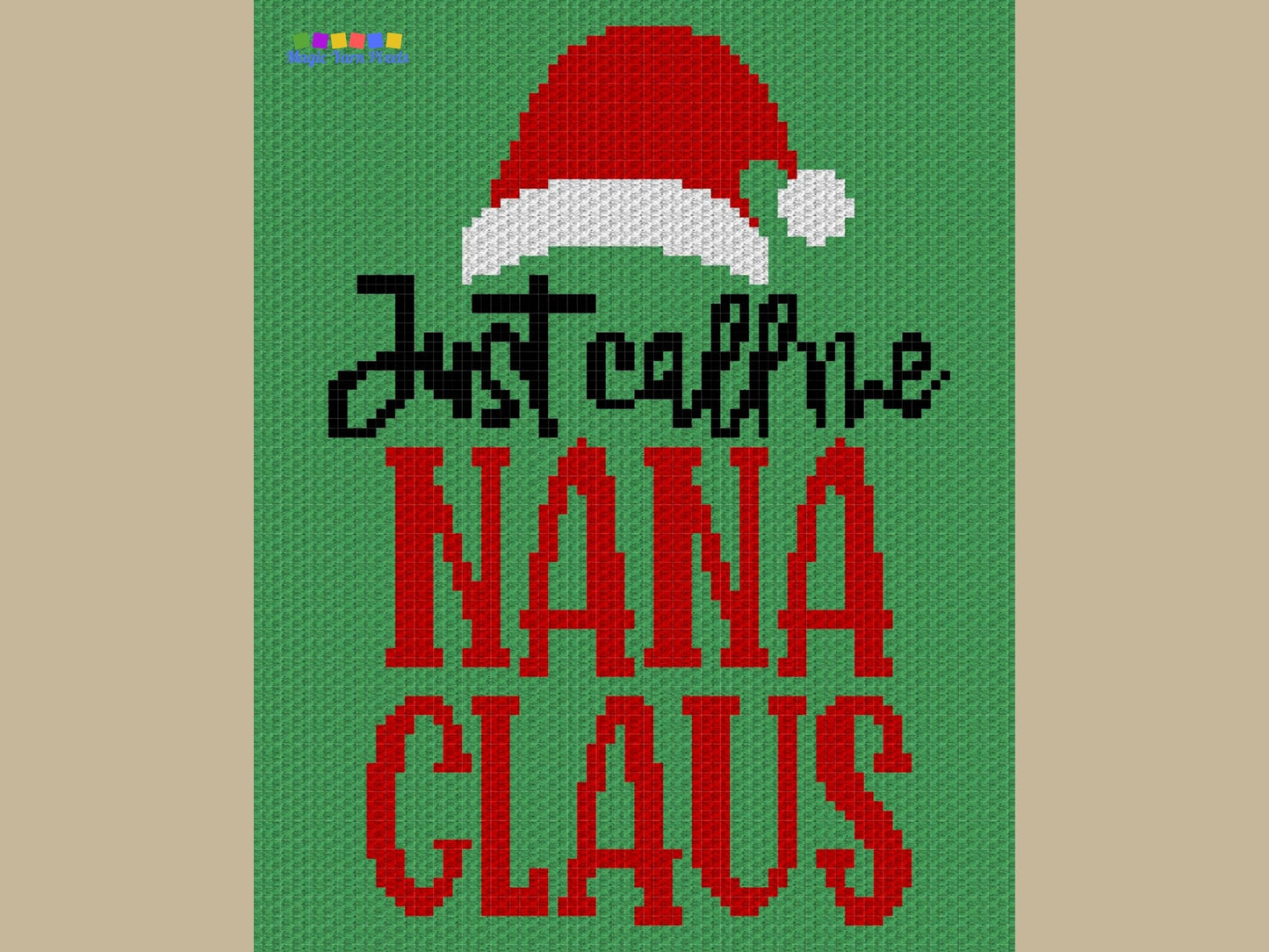 Just Call Me Nana Claus Graph + Written Pattern For C2C & Tapestry Crochet - Santa C2C Pattern - Christmas Crochet Blanket Christmas Afghan