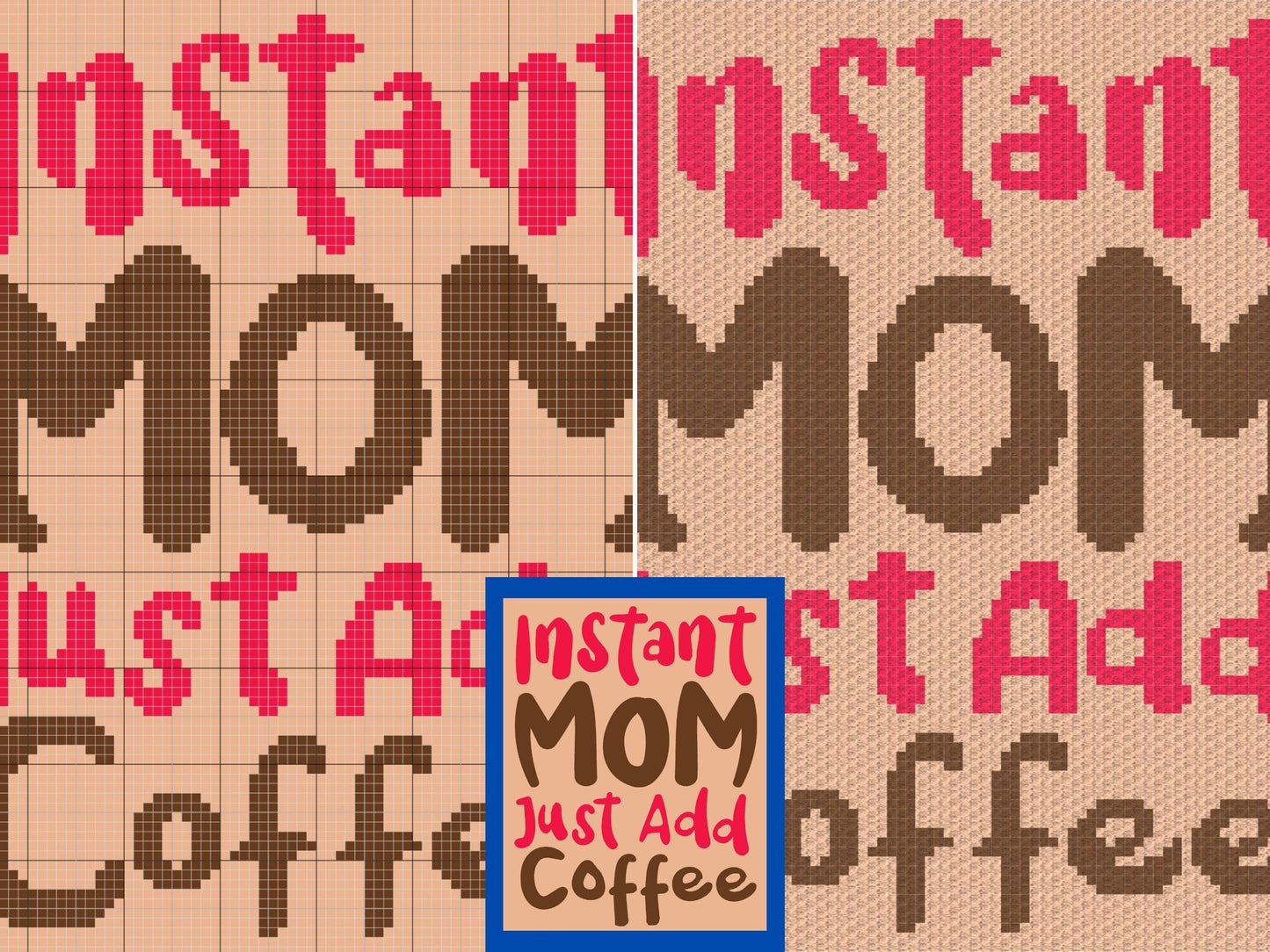 Instant Mom Just Add Coffee Graph + Written Pattern For C2C & Tapestry Crochet - Mothers Day Crochet Pattern - Crochet Mom Blanket Mom Gifts