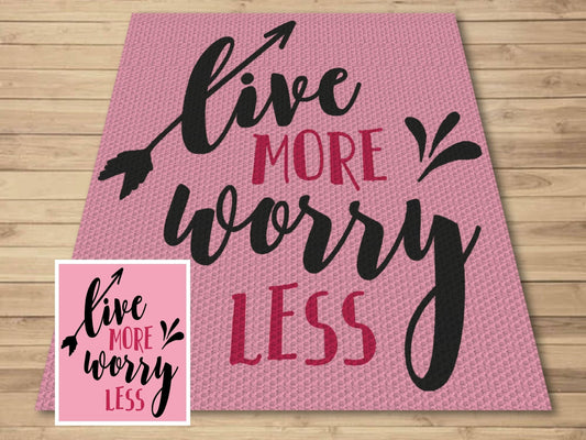 Live More Worry Less Graph and Pattern C2C & Tapestry Crochet- Quote Graphgan -Pink Crochet Blanket- Inspirational Gifts C2C Message Blanket