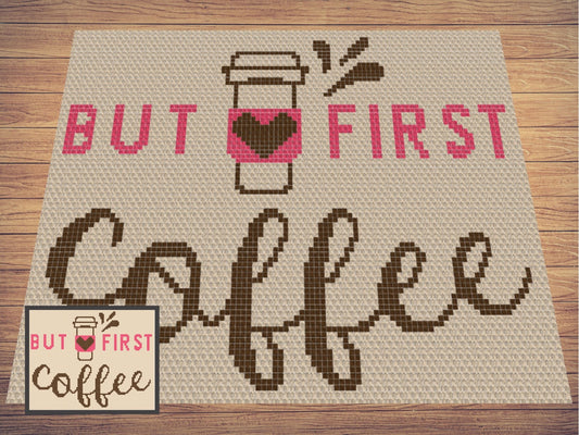 But First Coffee Graph and Pattern C2C & Tapestry Crochet Quote C2C Graphgan - Crochet Coffee Blanket - Coffee Lover Gift C2C Throw Pattern