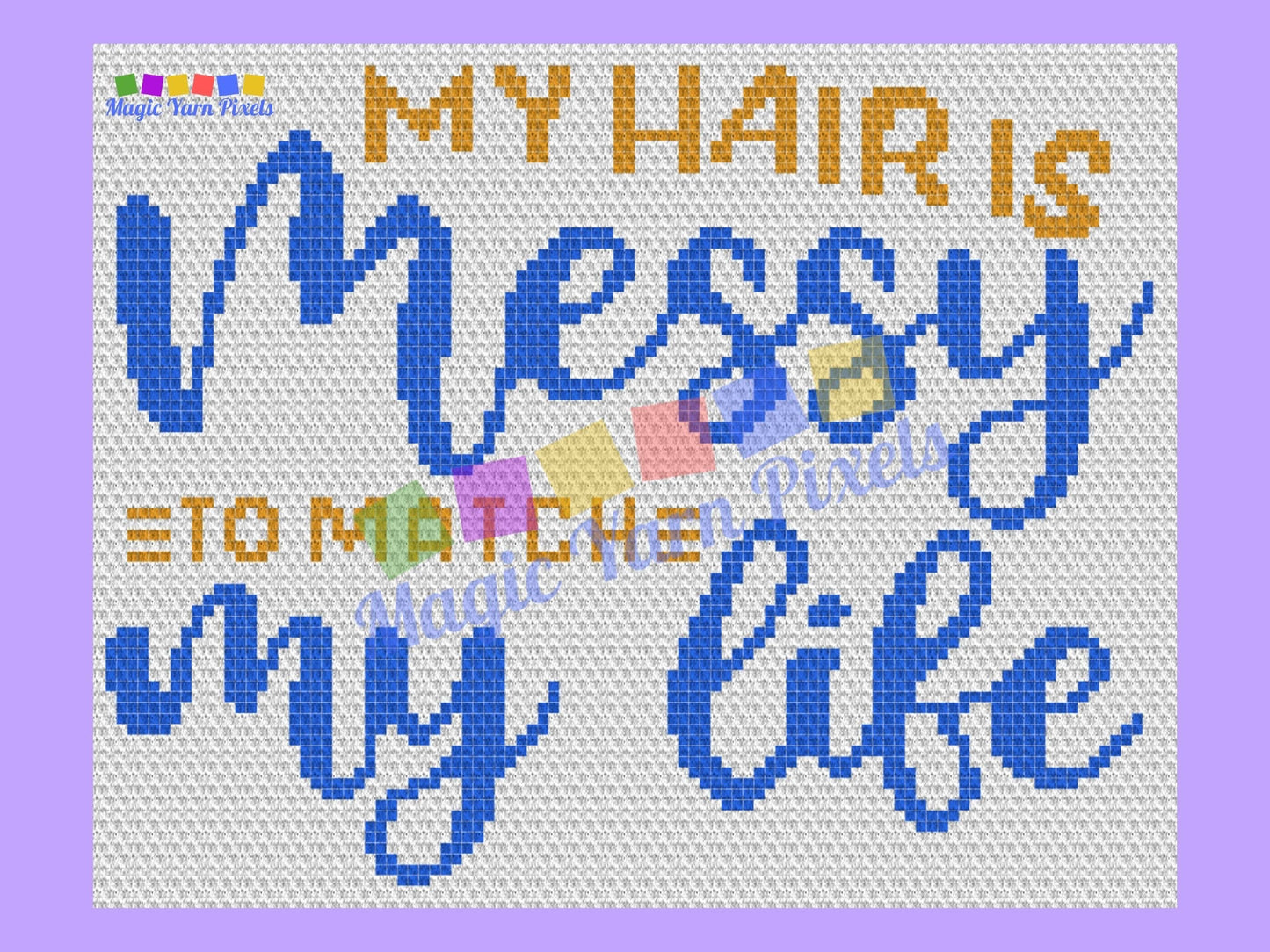 My Hair Is Messy To Match My Life Graph and Pattern C2C & Tapestry Crochet - Quote C2C Graphgan Crochet Modern Blanket - C2C Message Blanket