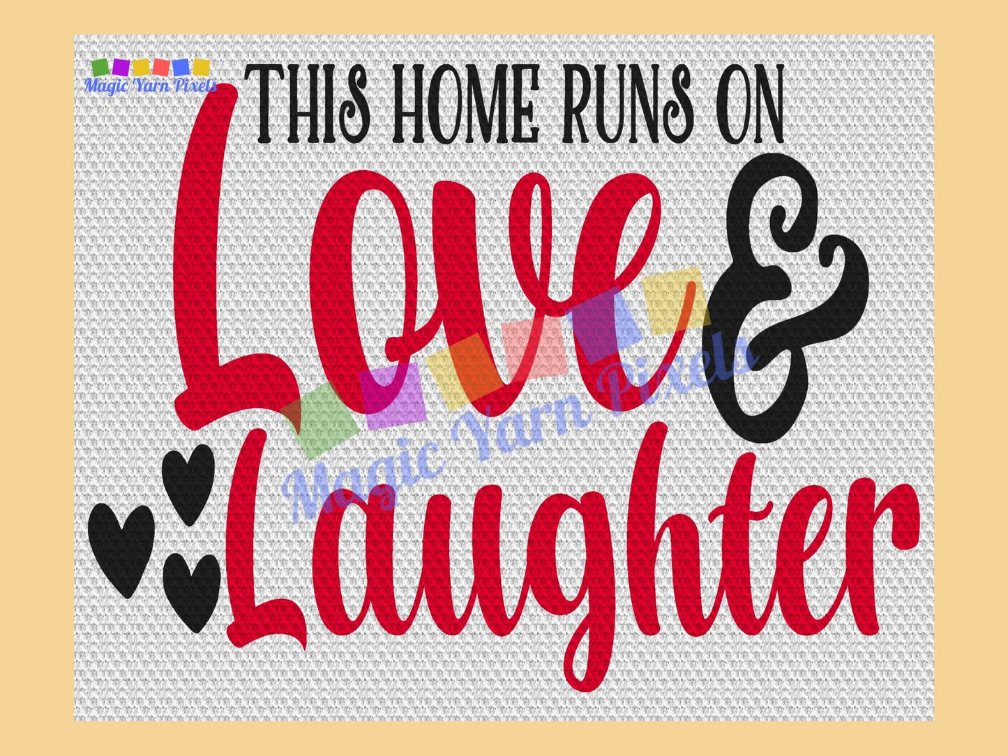 This House Runs On Love & Laughter Graph and Pattern C2C and Tapestry Crochet - Quote Crochet Graphgan Gifts For Family C2C Message Blanket
