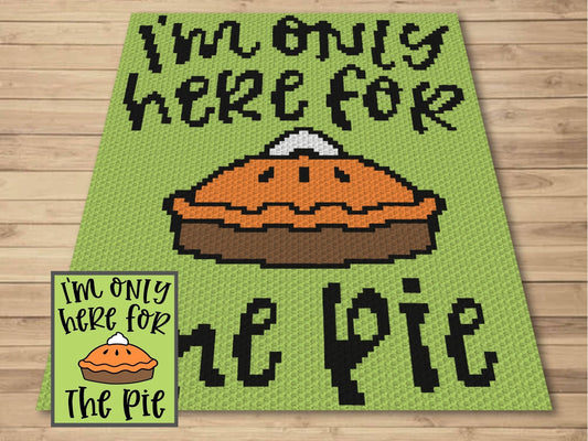 I'm Only Here For The Pie Graph and Pattern C2C & Tapestry Crochet- C2C Thanksgiving Graphgan Autumn Crochet - C2C Fall Crochet Blanket Gift