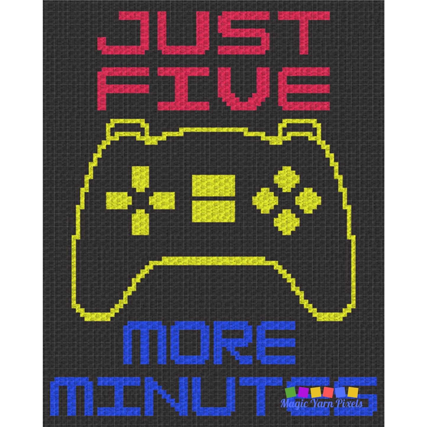 Just Five More Minutes Gamer Mantra Graph Written Pattern For C2C & Tapestry Crochet - Gamers C2C Graphgan - C2C Crochet Gamer Pattern Gifts
