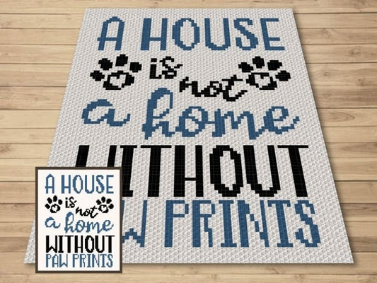 A House Is Not Home Without Paw Prints Graph + Written Pattern For C2C & Tapestry Crochet - Dog Mom C2C Graphgan Dog Mom Dog Crochet Blanket