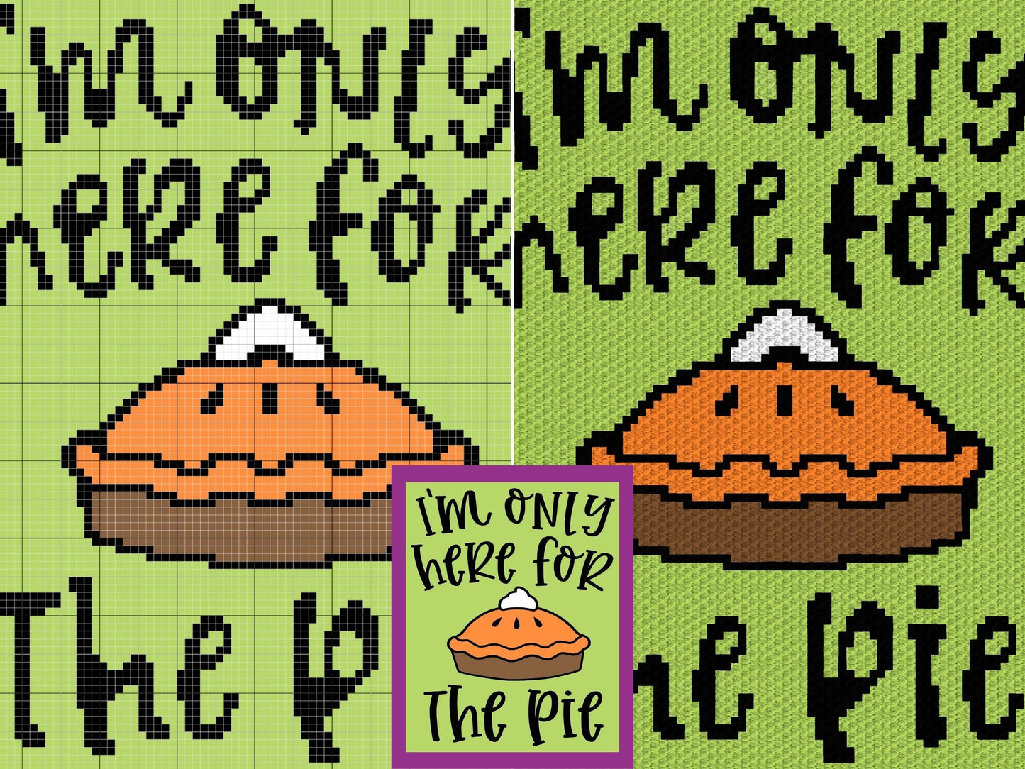 I'm Only Here For The Pie Graph and Pattern C2C & Tapestry Crochet- C2C Thanksgiving Graphgan Autumn Crochet - C2C Fall Crochet Blanket Gift