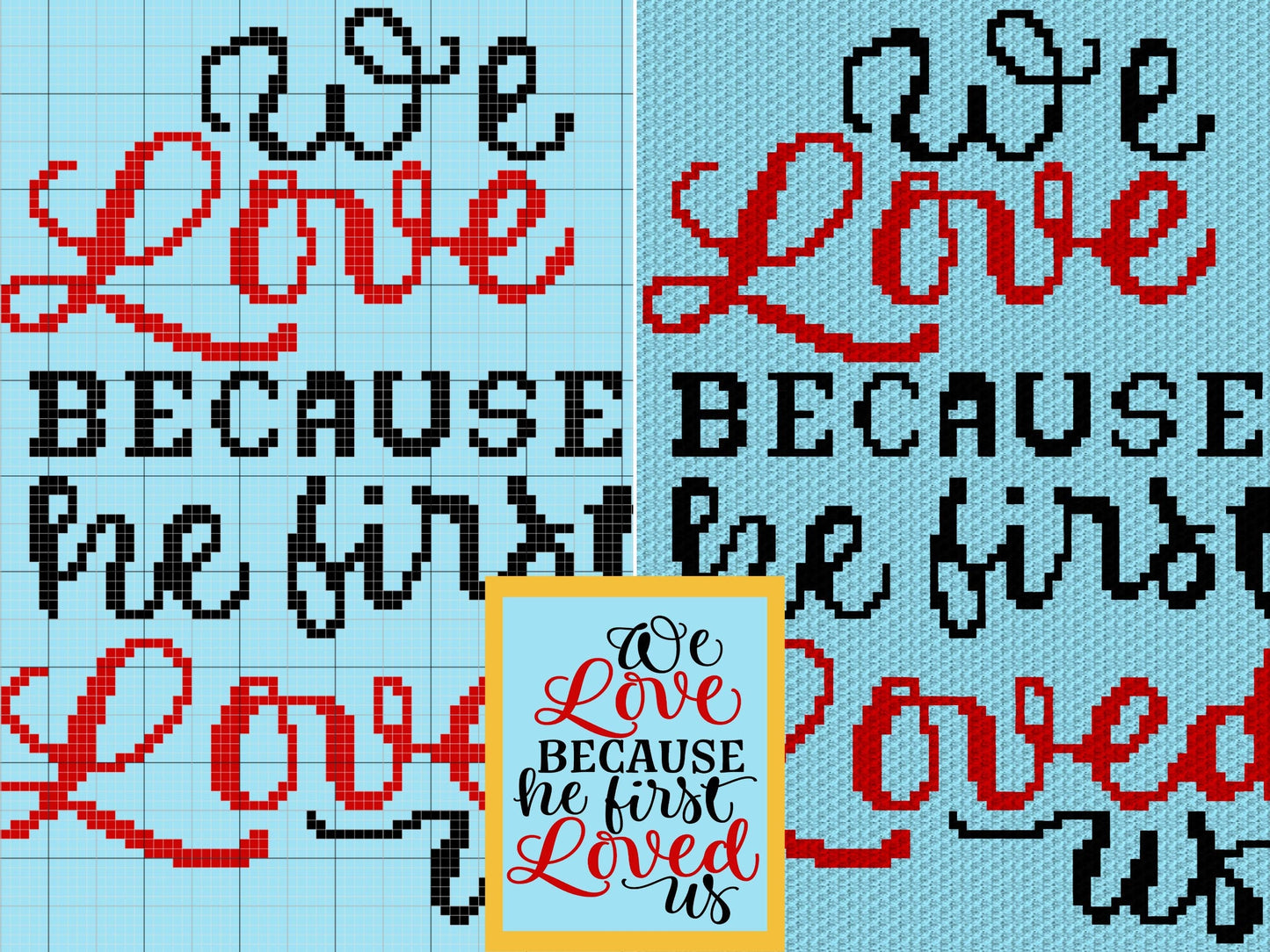 We Love Because He First Loved Us Graph and Pattern C2C & Tapestry Crochet - John 4:19 Religious Quotes C2C Graphgans - Bible Verse Blankets