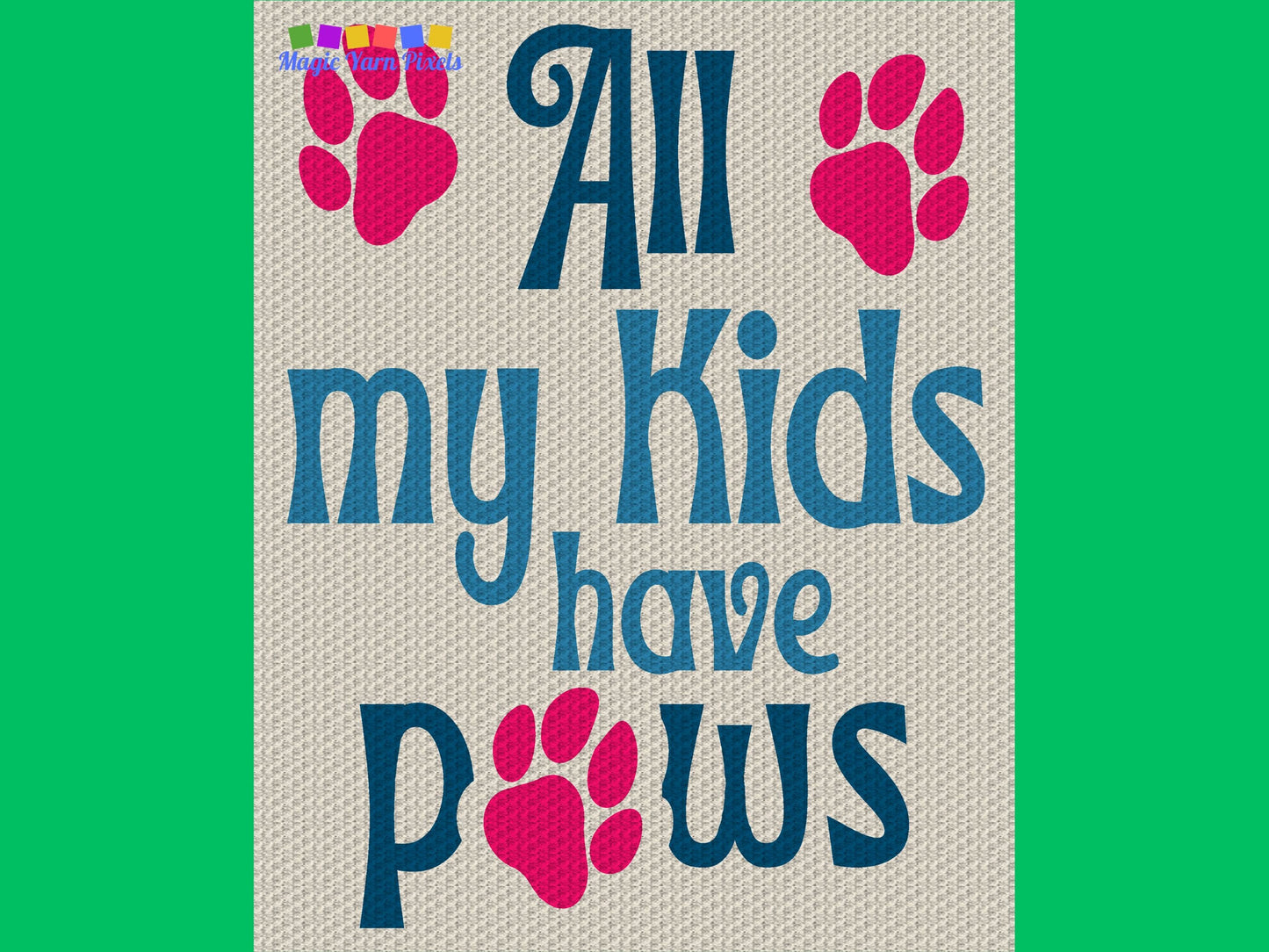 All My Kids Have Paws Graph + Written Pattern For C2C & Tapestry Crochet - Dog Moms C2C Graphgans Dog Lovers Crochet Blankets - C2C Dog Paws